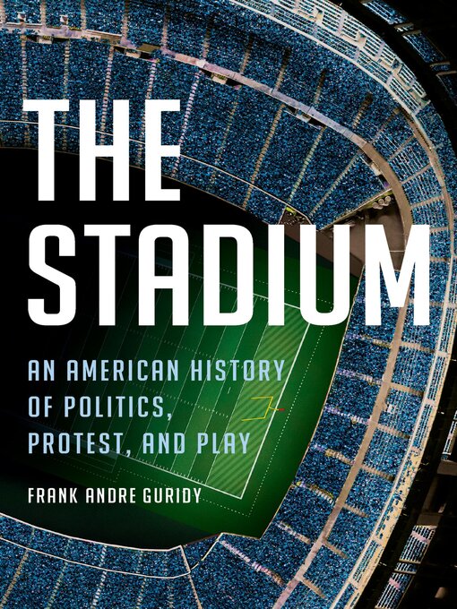 Title details for The Stadium by Frank Andre Guridy - Available